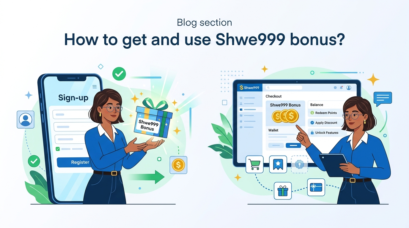 Shwe999 bonus ဆိုတာဘာလဲ။
