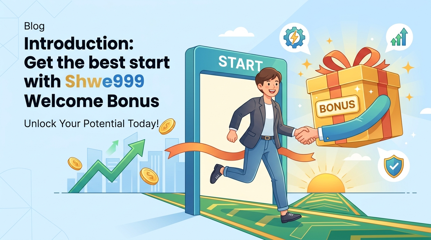 Shwe999 welcome bonus ကို မည်သို့ရယူနိုင်မည်နည်း။